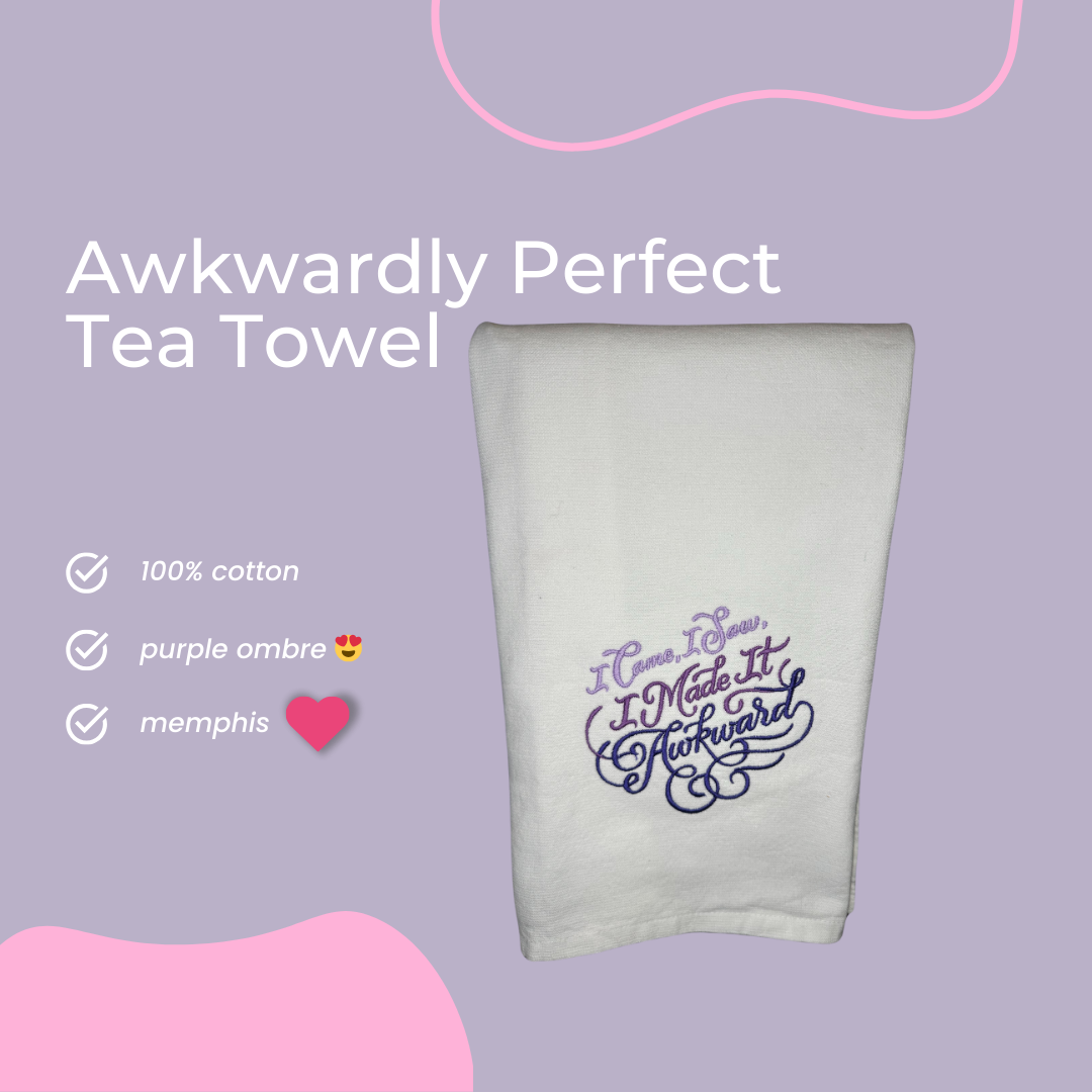 Awkwardly Perfect Tea Towel